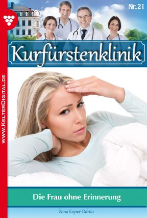 [Die Kurfürstenklinik 21] • Die Frau ohne Erinnerung